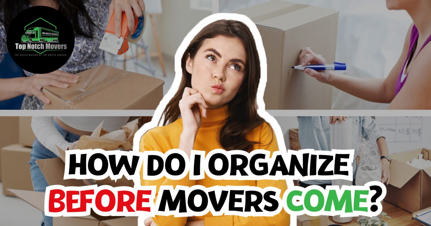 How do I organize before movers come?
